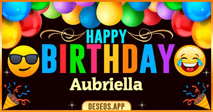Happy Birthday Aubriella GIF